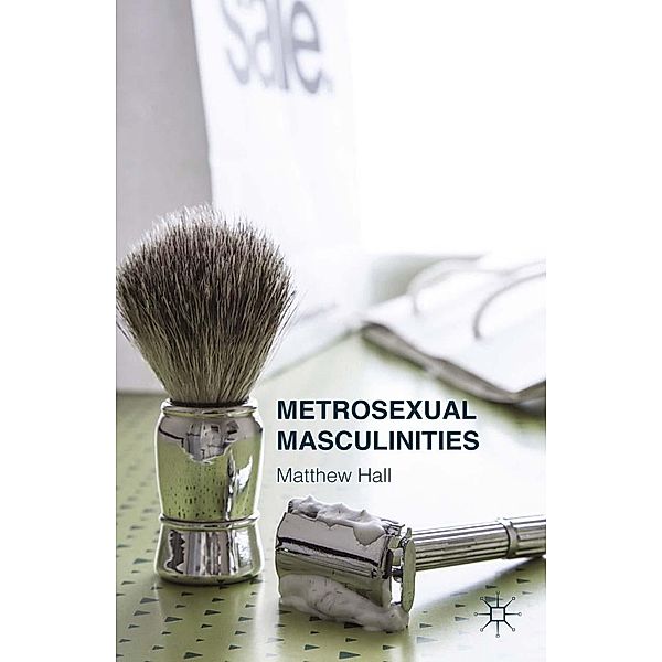 Metrosexual Masculinities, M. Hall