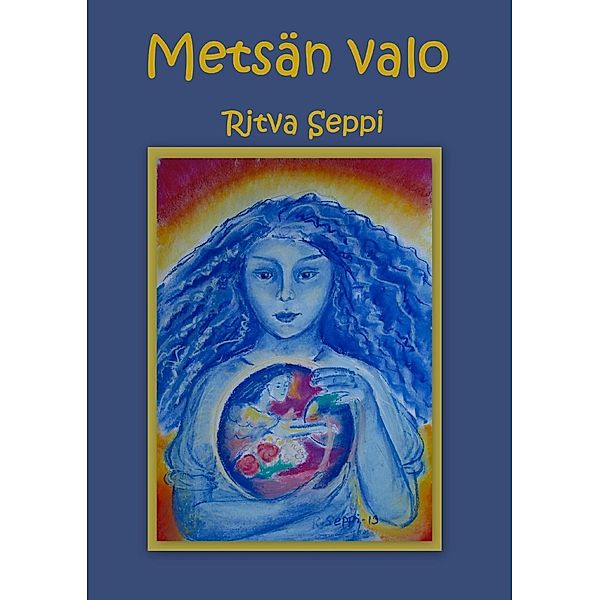 Metsän valo, Ritva Seppi