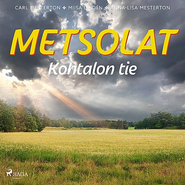 Metsolat - 4 - Metsolat – Kohtalon tie, Carl Mesterton, Miisa Lindén, Anna-Lisa Mesterton
