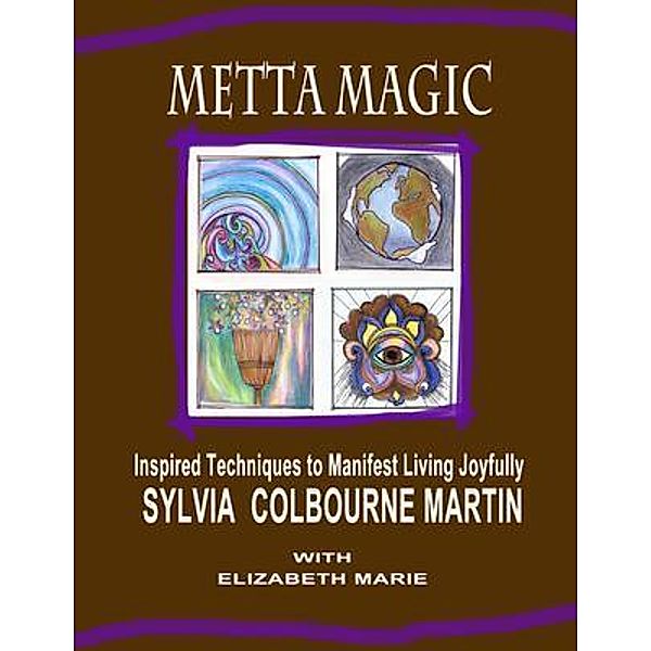 Metta Magic / Sylvia Martin, Sylvia L Colbourne Martin