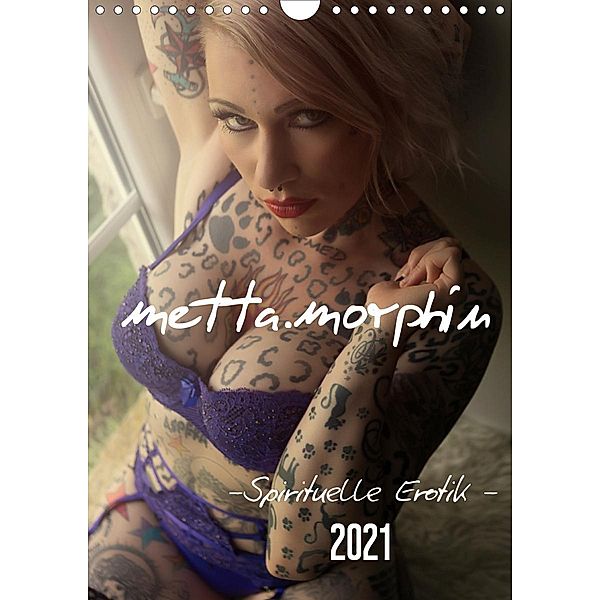 metta.morphin Wandkalender -Spirituelle Erotik- 2021 (Wandkalender 2021 DIN A4 hoch), Indie Visual Photography & metta.morphin