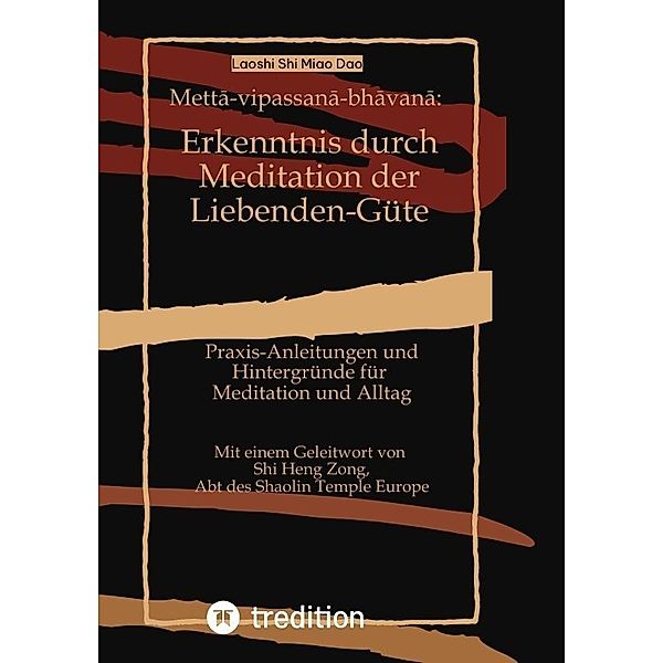 Metta-vipassana-bhavana: Erkenntnis durch Meditation der Liebenden-Güte, Shi Miao Dao