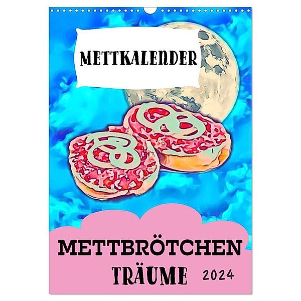 Mettbrötchen Träume - Mettkalender (Wandkalender 2024 DIN A3 hoch), CALVENDO Monatskalender, Mettfluencer