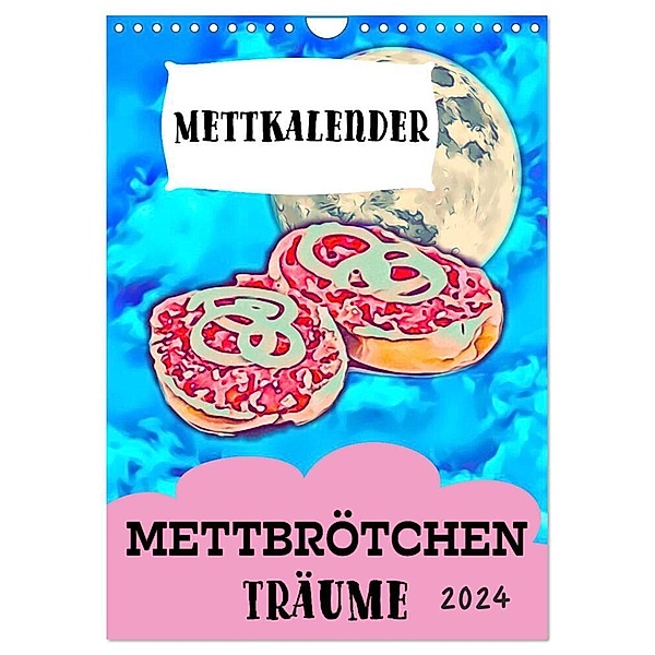 Mettbrötchen Träume - Mettkalender (Wandkalender 2024 DIN A4 hoch), CALVENDO Monatskalender, Mettfluencer