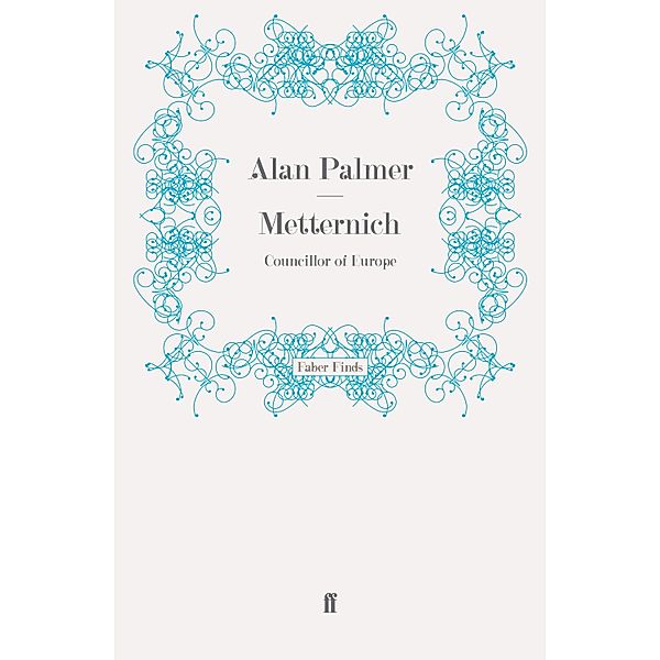 Metternich, Alan Palmer