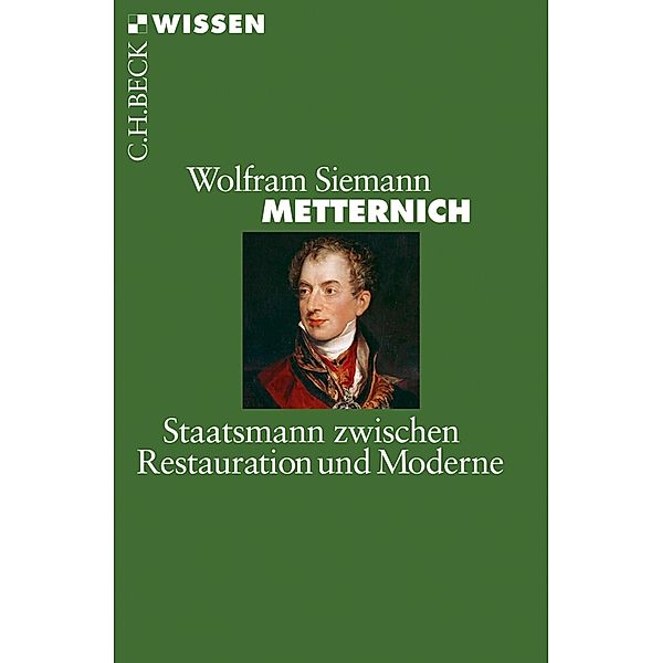 Metternich / Beck'sche Reihe Bd.2484, Wolfram Siemann