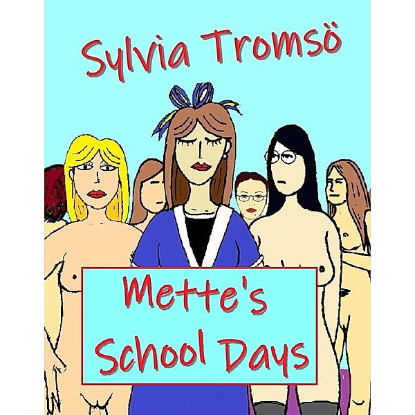 Mette's School Days, Sylvia Tromsö