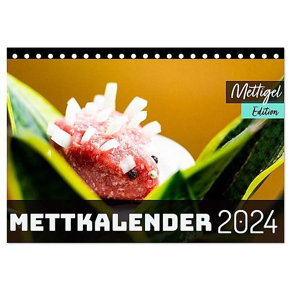 Mettkalender - Mettigel Edition (Tischkalender 2024 DIN A5 quer), CALVENDO Monatskalender, Mettfluencer