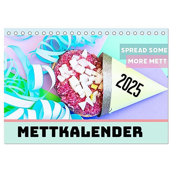 Mettkalender - Spread some more Mett (Tischkalender 2025 DIN A5 quer), CALVENDO Monatskalender, Calvendo, Mettfluencer