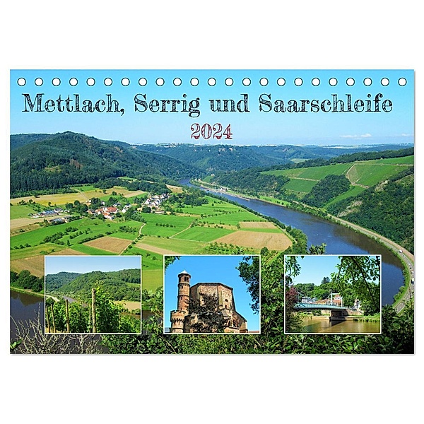 Mettlach, Serrig und Saarschleife (Tischkalender 2024 DIN A5 quer), CALVENDO Monatskalender, Martin Gillner