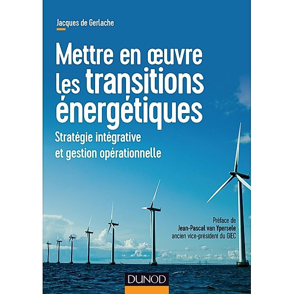 Mettre en oeuvre les transitions énergétiques / Sciences de l'ingénieur, Jacques de Gerlache