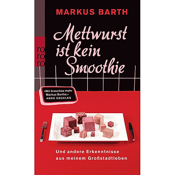 Mettwurst ist kein Smoothie, Markus Barth