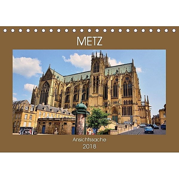 Metz - Ansichtssache (Tischkalender 2018 DIN A5 quer), Thomas Bartruff