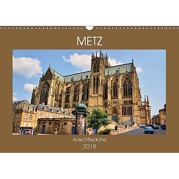 Metz - Ansichtssache (Wandkalender 2018 DIN A3 quer), Thomas Bartruff