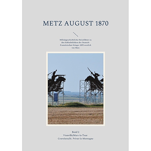 Metz August 1870 Band 2, Hans-Jörg Jährig