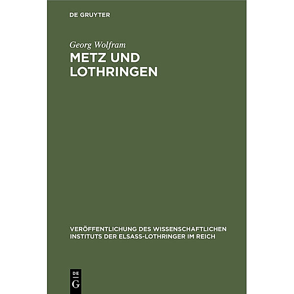 Metz und Lothringen, Georg Wolfram