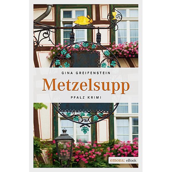 Metzelsupp / Pfalz Krimi, Gina Greifenstein