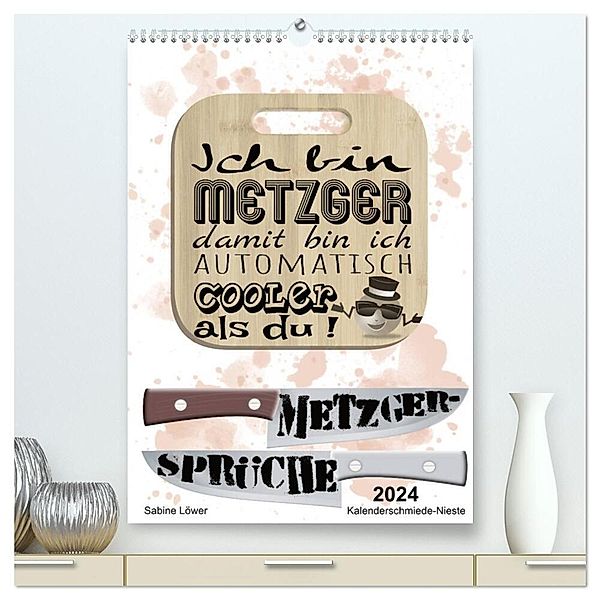 Metzger-Sprüche (hochwertiger Premium Wandkalender 2024 DIN A2 hoch), Kunstdruck in Hochglanz, Sabine Löwer