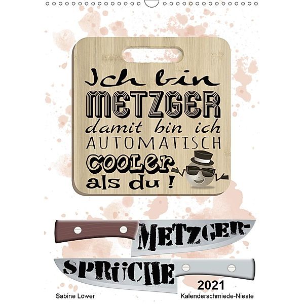 Metzger-Sprüche (Wandkalender 2021 DIN A3 hoch), Sabine Löwer