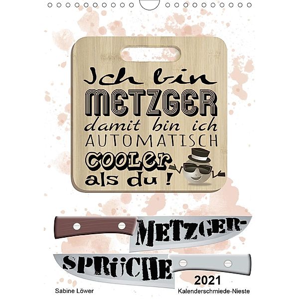Metzger-Sprüche (Wandkalender 2021 DIN A4 hoch), Sabine Löwer