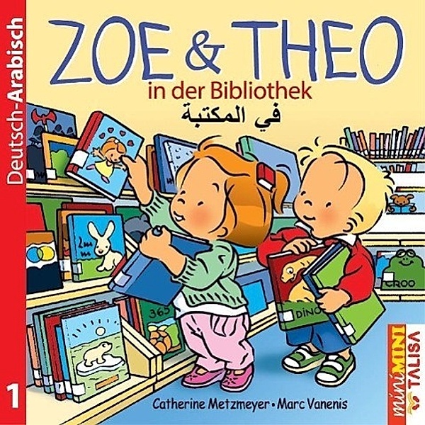Metzmeyer, C: ZOE & THEO in der Bibliothek (D-Arabisch), Catherine Metzmeyer