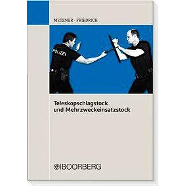 Metzner, F: Teleskopschlagstock und Mehrzweckeinsatzstock, Frank Metzner, Joachim Friedrich