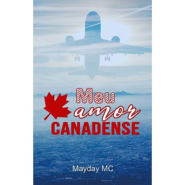 Meu amor canadense / Babelcube Inc., Mayday Mc