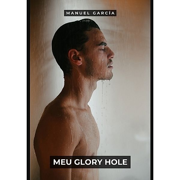 Meu Glory Hole, Manuel García