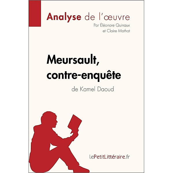 Meursault, contre-enquête de Kamel Daoud (Analyse de l'oeuvre), Lepetitlitteraire, Éléonore Quinaux, Claire Mathot