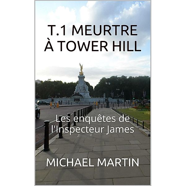 Meurtre à Tower Hill (Les enquêtes de l'Inspecteur James, #1), Michael Martin