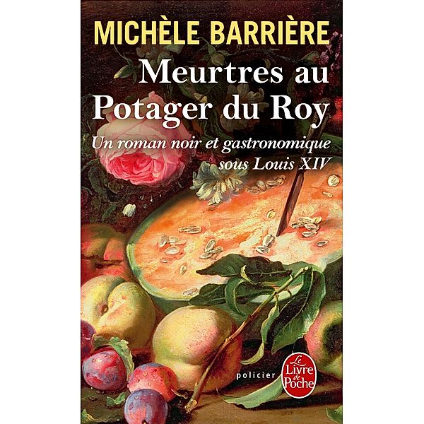 Meurtres au potager du Roy / Policiers, Michèle Barrière