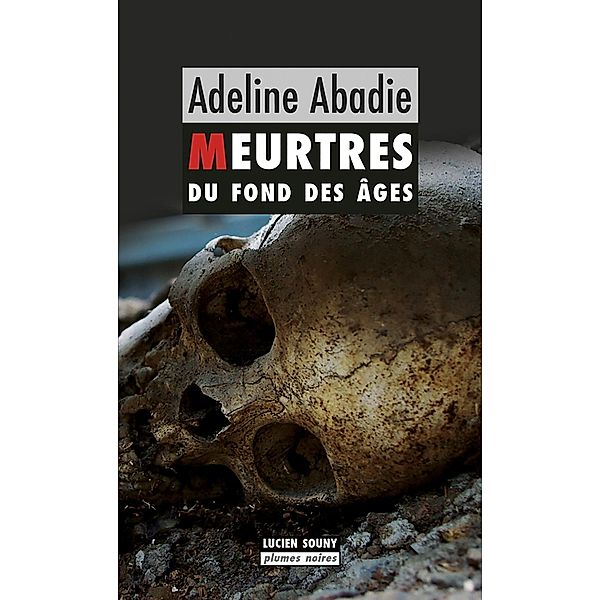 Meurtres du fond des âges, Adeline Abadie