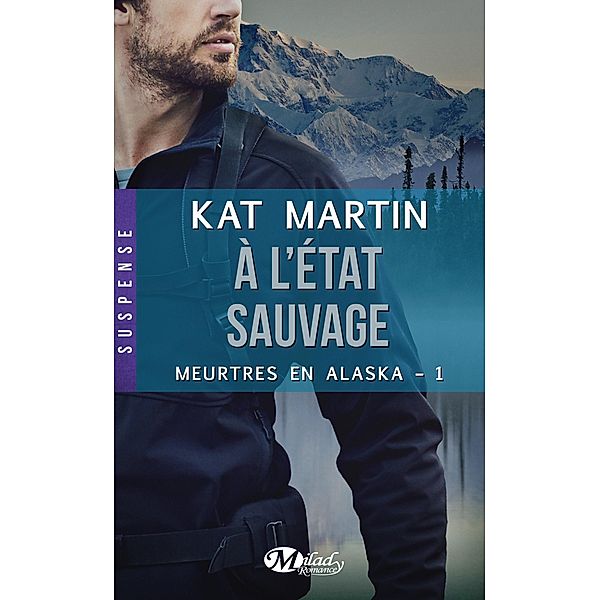 Meurtres en Alaska, T1 : À l'état sauvage / Meurtres en Alaska Bd.1, Kat Martin