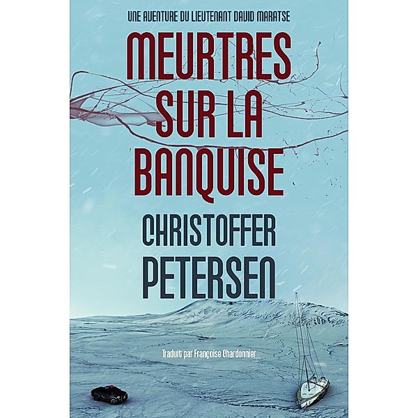 Meurtres sur la Banquise (Maratse, #2) / Maratse, Christoffer Petersen