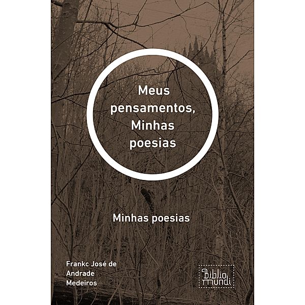 Meus pensamentos, Minhas poesias, Frankc José de Andrade Medeiros