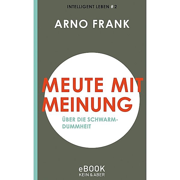 Meute mit Meinung / Intelligent leben, Arno Frank