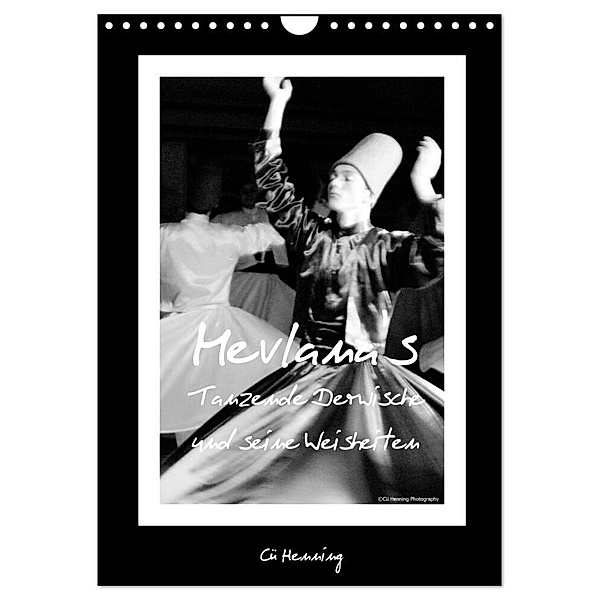 Mevlana's tanzende Derwische und seine Weisheiten (Wandkalender 2024 DIN A4 hoch), CALVENDO Monatskalender, Cü Henning