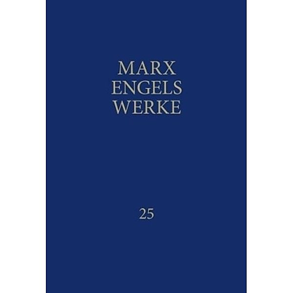 MEW / Marx-Engels-Werke Band 25, Karl Marx, Friedrich Engels