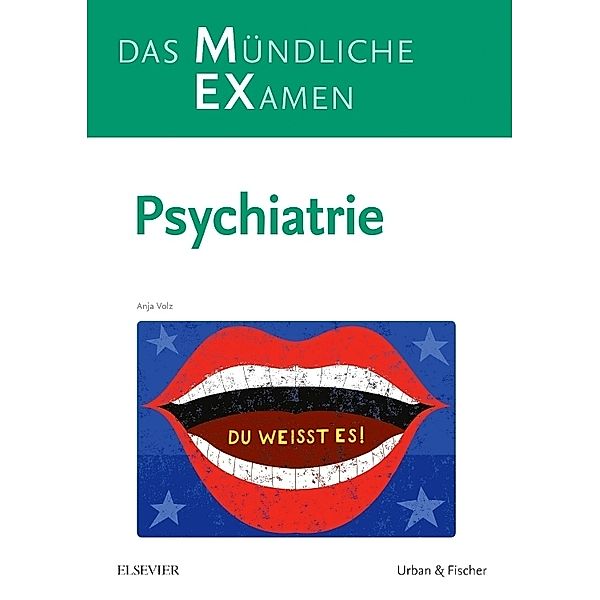 MEX Das Mündliche Examen - Psychiatrie, Anja Volz