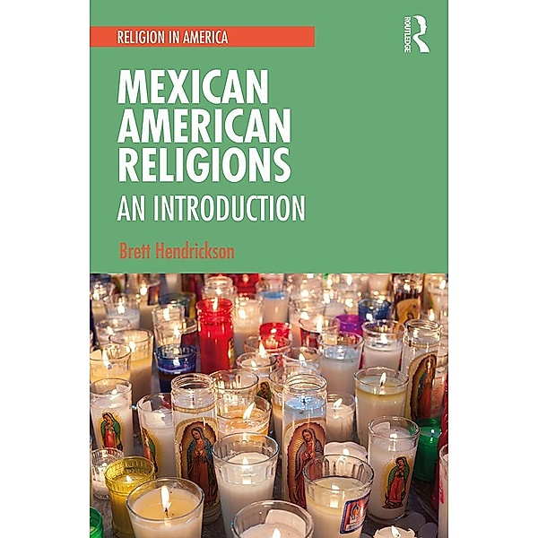 Mexican American Religions, Brett Hendrickson