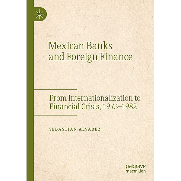 Mexican Banks and Foreign Finance, Sebastian Alvarez