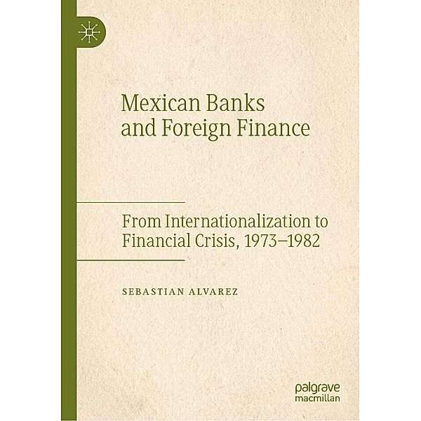 Mexican Banks and Foreign Finance / Progress in Mathematics, Sebastian Alvarez