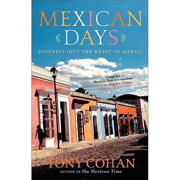 Mexican Days, Tony Cohan