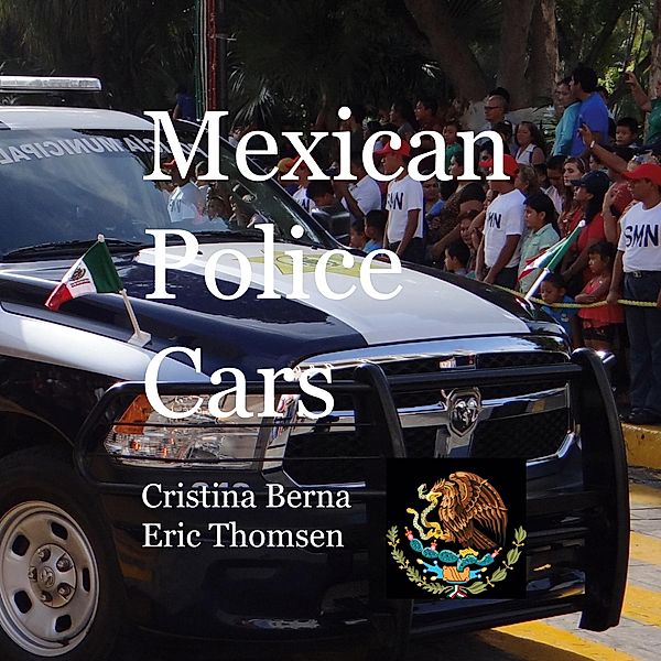 Mexican Police Cars, Cristina Berna, Eric Thomsen