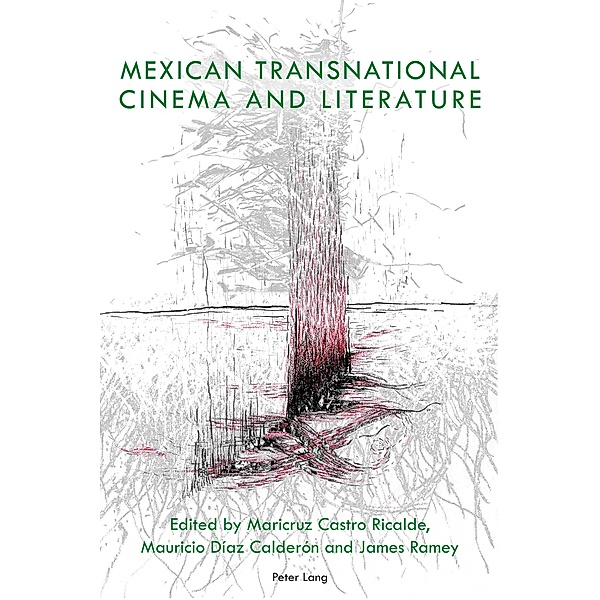 Mexican Transnational Cinema and Literature / Transamerican Film and Literature Bd.1