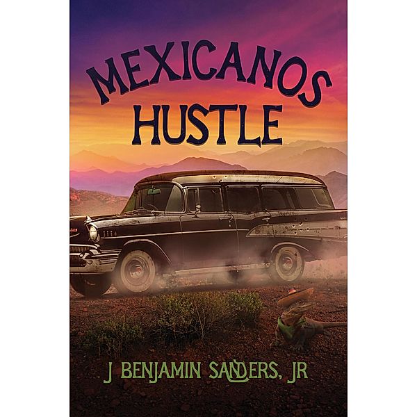 Mexicanos Hustle, J Benjamin Sanders