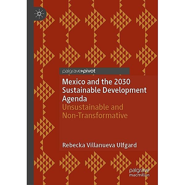 Mexico and the 2030 Sustainable Development Agenda / Governance, Development, and Social Inclusion in Latin America, Rebecka Villanueva Ulfgard