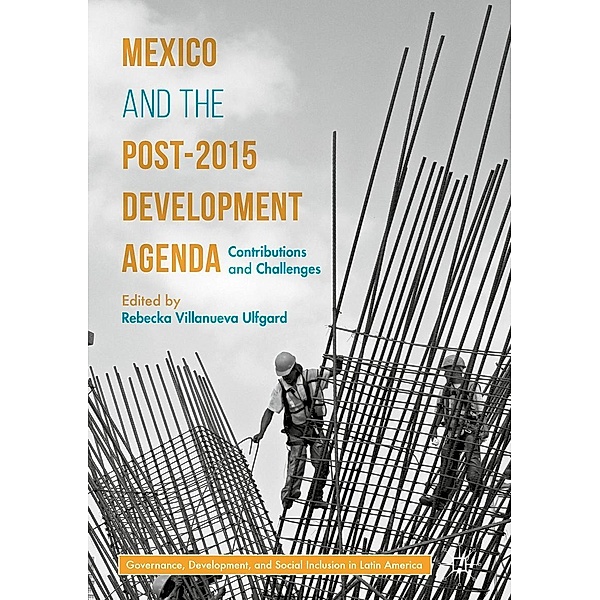 Mexico and the Post-2015 Development Agenda / Governance, Development, and Social Inclusion in Latin America