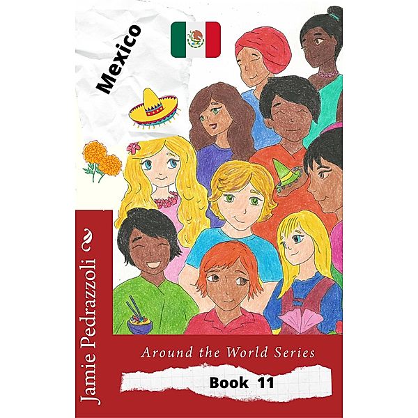 Mexico (Around the World Series, #11) / Around the World Series, Jamie Pedrazzoli