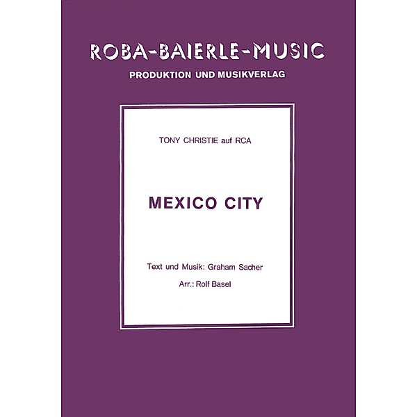 Mexico City, Graham Sacher, Rolf Basel, Tony Christie